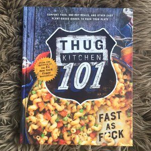 Thug Kitchen 101: Fast as F*ck hardcover cookbook